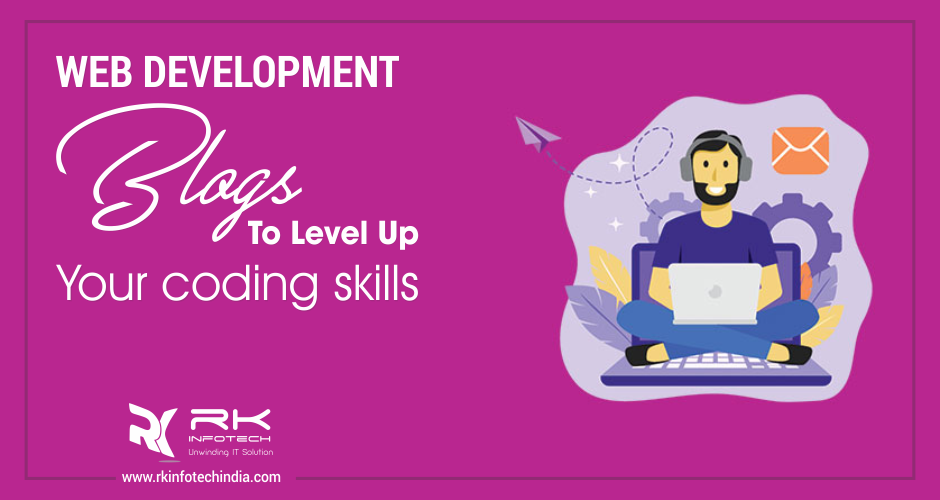 Web Development Blogs To Level Up Your Coding Skills