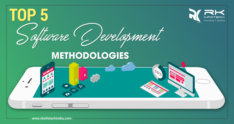 Top 5 Software Development Methodologies Top 5 Software Development Methodologies