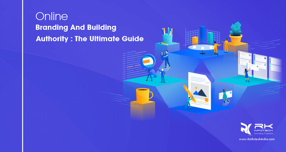 Online Branding And Building Authority: The Ultimate Guide