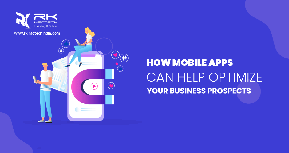 How Mobile Apps Can Help Optimize Your Business Prospects