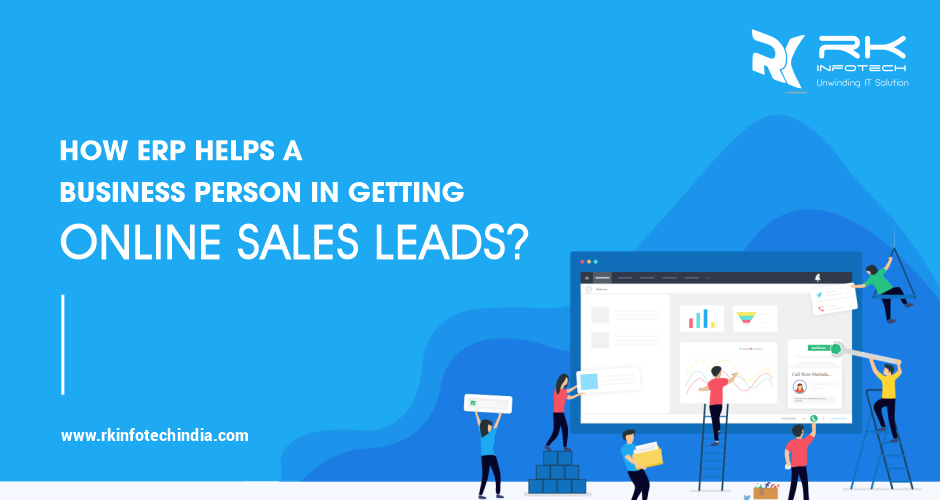 How ERP Helps A Business Person In Getting Online Sales Leads