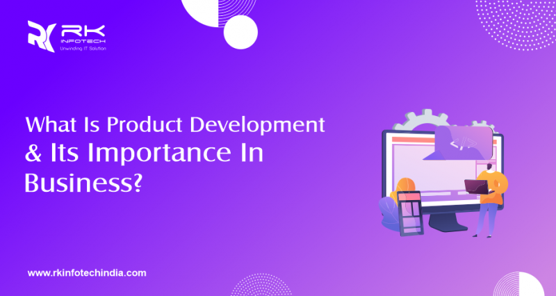 Product Development & its Important | RK Infotech