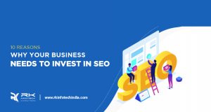 why your business needs to invest in SEO