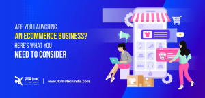 Are You Launching An eCommerce Business? Here's What You Need To Consider