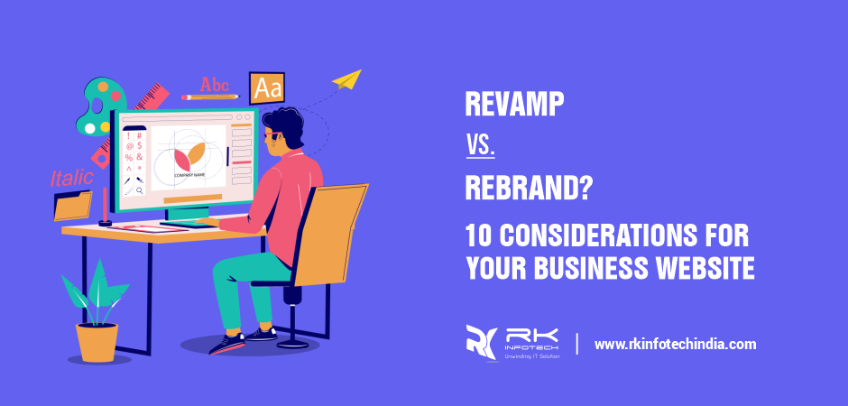 Revamp vs. Rebrand? 10 Considerations for Your Business Website