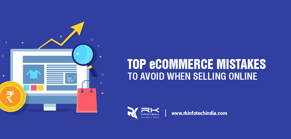 Top eCommerce Mistakes To Avoid When Selling Online