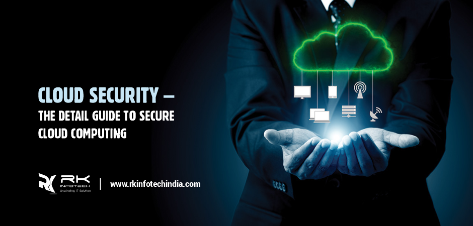 Cloud Security: Guide to Secure Cloud Computing -RK Infotech