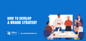 How To Develop A Brand Strategy