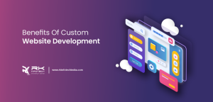 Benefits of custom website development.