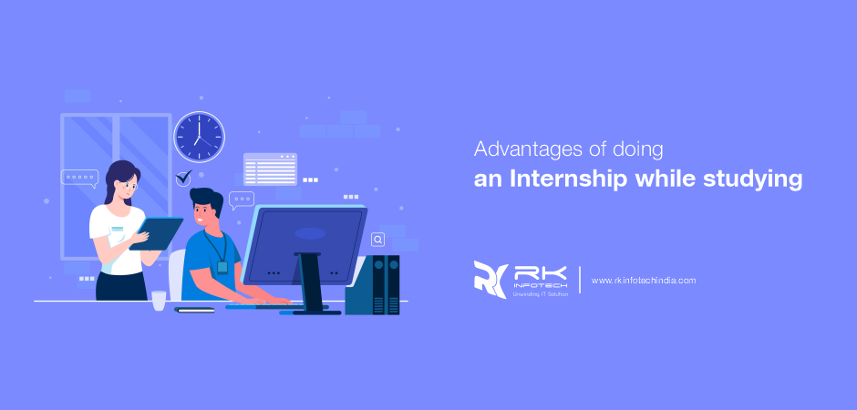 Advantages of doing an Internship while studying