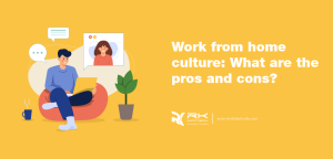 Work from home culture- What are the pros and cons?